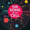 The Song of the Cell : An Exploration of Medicine and the New Human