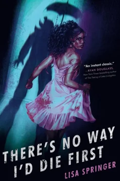 There's No Way I'd Die First