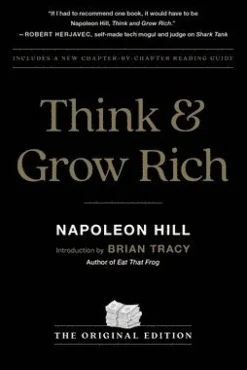 Think and Grow Rich: The Original Edition