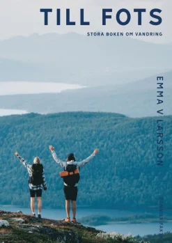 Till fots : Stora boken om vandring
