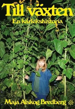 Till växten : en kärlekshistoria