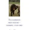 Tillsammans med hästar - samspel utan ord