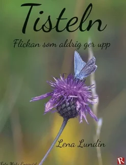 Tisteln : flickan som aldrig ger upp