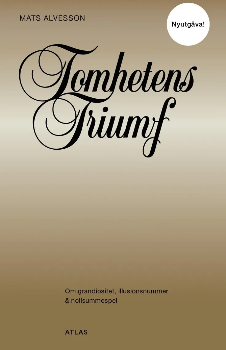 Tomhetens triumf : om grandiositet, illusionsnummer & nollsummespel