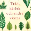 Träd, kärlek och andra växter