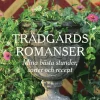 Trädgårdsromanser : mina bästa stunder, sorter och recept
