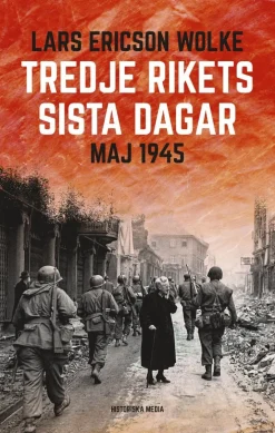 Tredje rikets sista dagar : Maj 1945