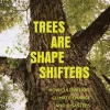 Trees Are Shape Shifters