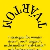 Tvärtom : 7 strategier för mindre stress, oro, ångest, nedstämdhet, självkritik och bättre sömn och relationer