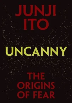 Uncanny: The Origins of Fear