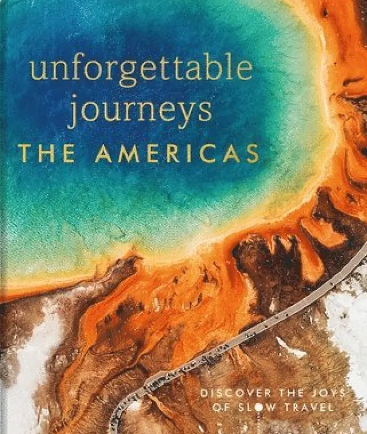 Unforgettable Journeys The Americas