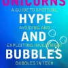 Unicorns, Hype, and Bubbles