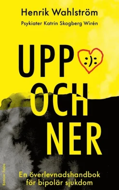 Uppochner : en överlevnadshandbok för bipolär sjukdom