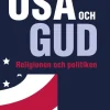 USA och GUD - Religionen och politiken