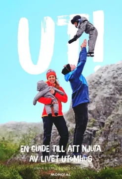 Ut! : en guide till att njuta av livet utomhus