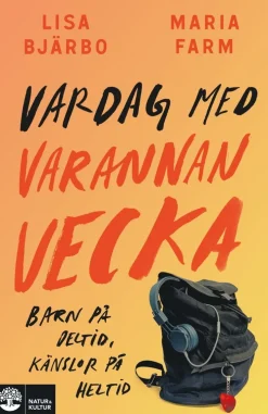 Vardag med varannan vecka : barn på deltid, känslor på heltid