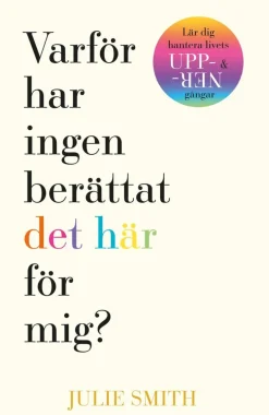 Varför har ingen berättat det här för mig?