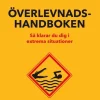 Överlevnadshandboken : så klarar du dig i extrema situationer