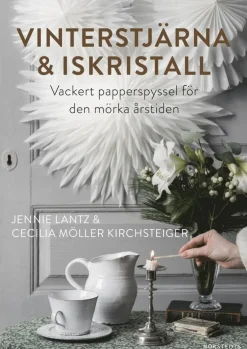 Vinterstjärna & iskristall : vackert papperspyssel för den mörka årstiden