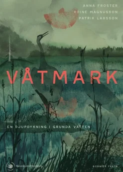 Våtmark : en djupdykning i grunda vatten