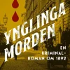 Ynglingamorden : en kriminalroman om 1892